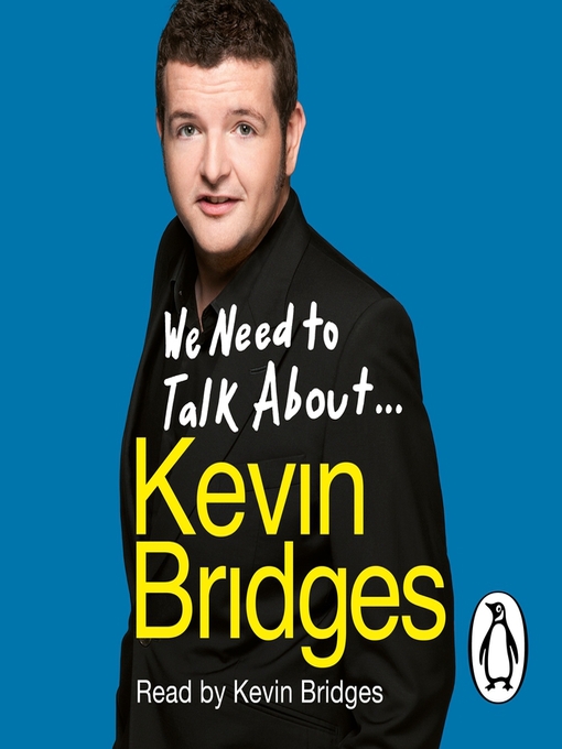 Title details for We Need to Talk About . . . Kevin Bridges by Kevin Bridges - Available